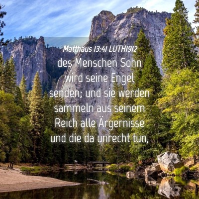 Picture 04 - Matthäus 13:41 LUTH1912 - des Menschen Sohn wird seine Engel senden; und - Bible Verse Picture