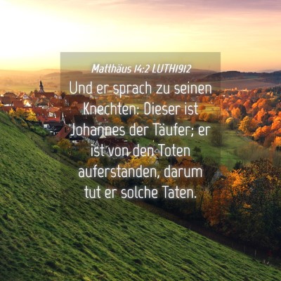 Picture 04 - Matthäus 14:2 LUTH1912 - Und er sprach zu seinen Knechten: Dieser ist - Bible Verse Picture