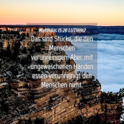 Picture 04 - Matthäus 15:20 LUTH1912 - Das sind Stücke, die den Menschen verunreinigen. - Bible Verse Picture