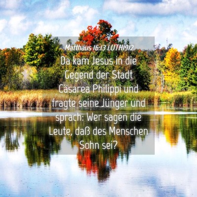 Picture 04 - Matthäus 16:13 LUTH1912 - Da kam Jesus in die Gegend der Stadt Cäsarea - Bible Verse Picture