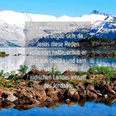 Picture 04 - Matthäus 19:1 LUTH1912 - Und es begab sich, da Jesus diese Reden vollendet - Bible Verse Picture