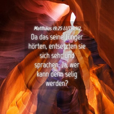 Picture 04 - Matthäus 19:25 LUTH1912 - Da das seine Jünger hörten, entsetzten sie sich - Bible Verse Picture