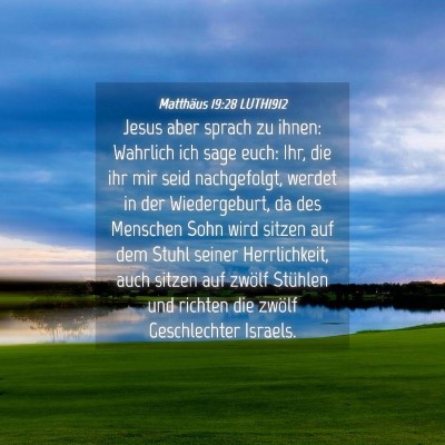 Picture 04 - Matthäus 19:28 LUTH1912 - Jesus aber sprach zu ihnen: Wahrlich ich sage - Bible Verse Picture