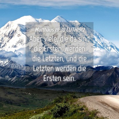 Picture 04 - Matthäus 19:30 LUTH1912 - Aber viele, die da sind die Ersten, werden die - Bible Verse Picture