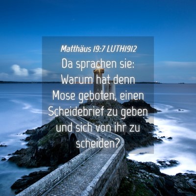 Picture 04 - Matthäus 19:7 LUTH1912 - Da sprachen sie: Warum hat denn Mose geboten, - Bible Verse Picture