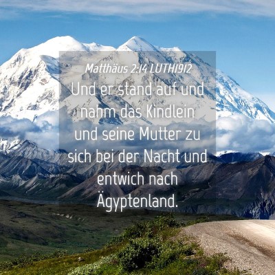 Picture 04 - Matthäus 2:14 LUTH1912 - Und er stand auf und nahm das Kindlein und seine - Bible Verse Picture