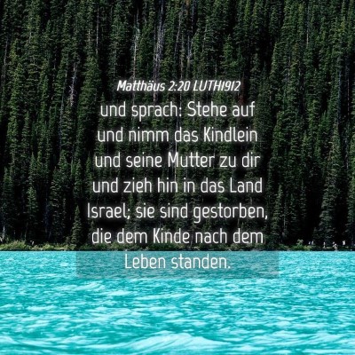 Picture 04 - Matthäus 2:20 LUTH1912 - und sprach: Stehe auf und nimm das Kindlein und - Bible Verse Picture