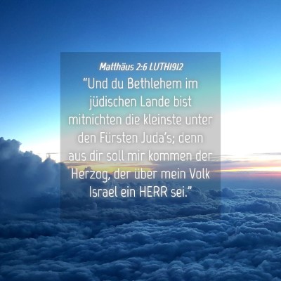 Picture 04 - Matthäus 2:6 LUTH1912 - “Und du Bethlehem im jüdischen Lande bist - Bible Verse Picture