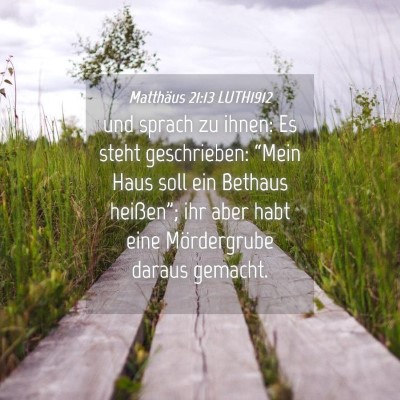 Picture 04 - Matthäus 21:13 LUTH1912 - und sprach zu ihnen: Es steht geschrieben: - Bible Verse Picture