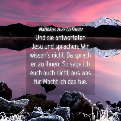 Picture 04 - Matthäus 21:27 LUTH1912 - Und sie antworteten Jesu und sprachen: Wir - Bible Verse Picture