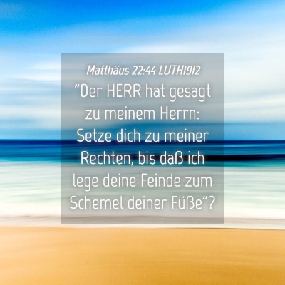 Picture 04 - Matthäus 22:44 LUTH1912 - “Der HERR hat gesagt zu meinem Herrn: Setze - Bible Verse Picture