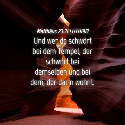 Picture 04 - Matthäus 23:21 LUTH1912 - Und wer da schwört bei dem Tempel, der schwört - Bible Verse Picture