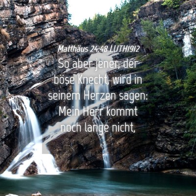 Picture 04 - Matthäus 24:48 LUTH1912 - So aber jener, der böse Knecht, wird in seinem - Bible Verse Picture