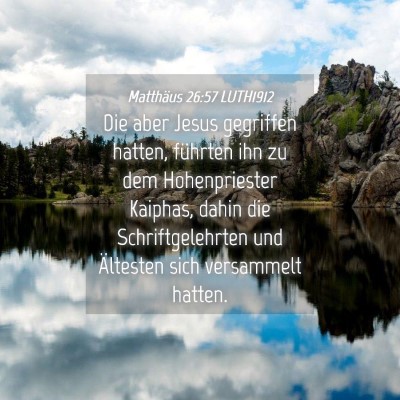 Picture 04 - Matthäus 26:57 LUTH1912 - Die aber Jesus gegriffen hatten, führten ihn zu - Bible Verse Picture