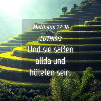 Picture 04 - Matthäus 27:36 LUTH1912 - Und sie saßen allda und hüteten - Bible Verse Picture