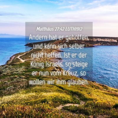 Picture 04 - Matthäus 27:42 LUTH1912 - Andern hat er geholfen, und kann sich selber - Bible Verse Picture