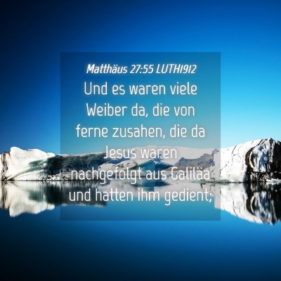 Picture 04 - Matthäus 27:55 LUTH1912 - Und es waren viele Weiber da, die von ferne - Bible Verse Picture
