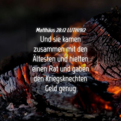 Picture 04 - Matthäus 28:12 LUTH1912 - Und sie kamen zusammen mit den Ältesten und - Bible Verse Picture