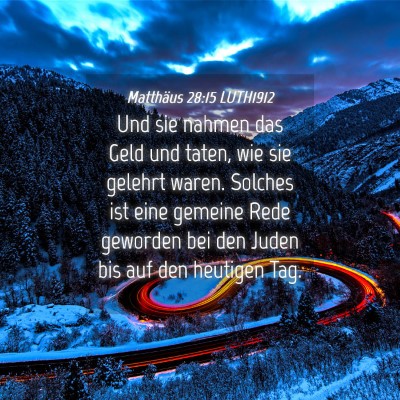 Picture 04 - Matthäus 28:15 LUTH1912 - Und sie nahmen das Geld und taten, wie sie - Bible Verse Picture