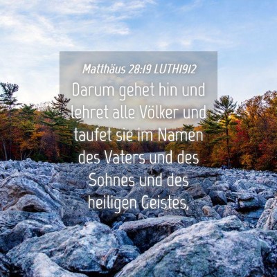 Picture 04 - Matthäus 28:19 LUTH1912 - Darum gehet hin und lehret alle Völker und - Bible Verse Picture