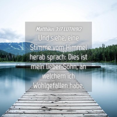 Picture 04 - Matthäus 3:17 LUTH1912 - Und siehe, eine Stimme vom Himmel herab sprach: - Bible Verse Picture
