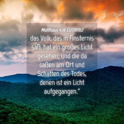 Picture 04 - Matthäus 4:16 LUTH1912 - das Volk, das in Finsternis saß, hat ein großes - Bible Verse Picture