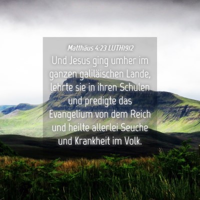 Picture 04 - Matthäus 4:23 LUTH1912 - Und Jesus ging umher im ganzen galiläischen - Bible Verse Picture