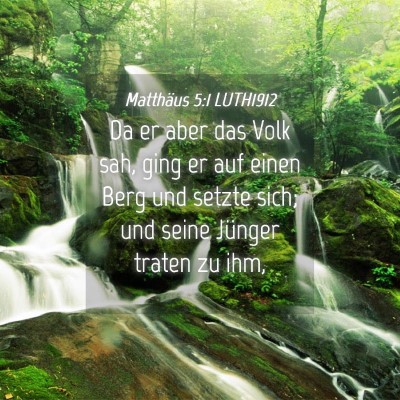 Picture 04 - Matthäus 5:1 LUTH1912 - Da er aber das Volk sah, ging er auf einen Berg - Bible Verse Picture
