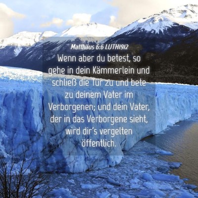 Picture 04 - Matthäus 6:6 LUTH1912 - Wenn aber du betest, so gehe in dein Kämmerlein - Bible Verse Picture