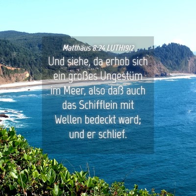 Picture 04 - Matthäus 8:24 LUTH1912 - Und siehe, da erhob sich ein großes Ungestüm im - Bible Verse Picture