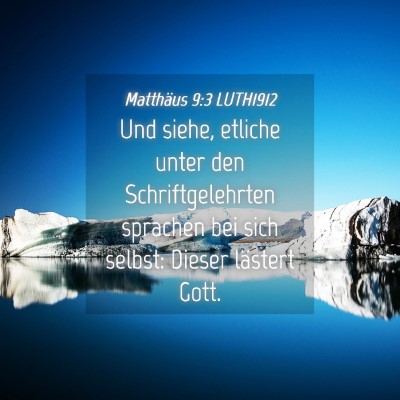Picture 04 - Matthäus 9:3 LUTH1912 - Und siehe, etliche unter den Schriftgelehrten - Bible Verse Picture