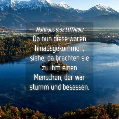 Picture 04 - Matthäus 9:32 LUTH1912 - Da nun diese waren hinausgekommen, siehe, da - Bible Verse Picture