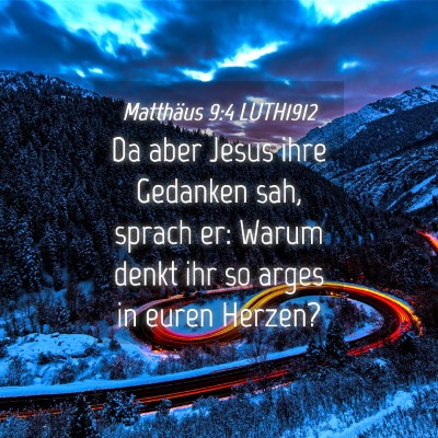 Picture 04 - Matthäus 9:4 LUTH1912 - Da aber Jesus ihre Gedanken sah, sprach er: Warum - Bible Verse Picture