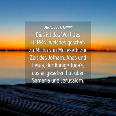Picture 04 - Micha 1:1 LUTH1912 - Dies ist das Wort des HERRN, welches geschah zu - Bible Verse Picture