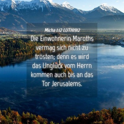 Picture 04 - Micha 1:12 LUTH1912 - Die Einwohnerin Maroths vermag sich nicht zu - Bible Verse Picture