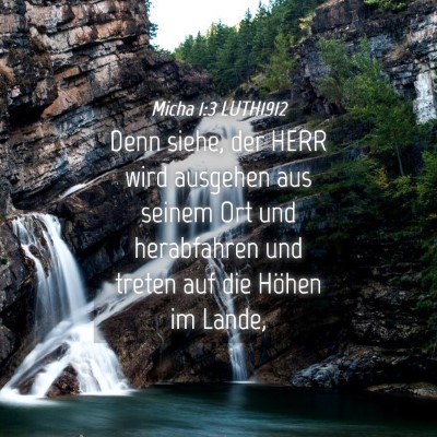 Picture 04 - Micha 1:3 LUTH1912 - Denn siehe, der HERR wird ausgehen aus seinem Ort - Bible Verse Picture