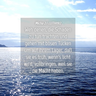Picture 04 - Micha 2:1 LUTH1912 - Weh denen, die Schaden zu tun trachten und gehen - Bible Verse Picture