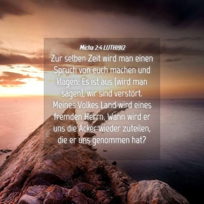 Picture 04 - Micha 2:4 LUTH1912 - Zur selben Zeit wird man einen Spruch von euch - Bible Verse Picture