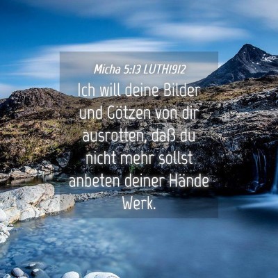 Picture 04 - Micha 5:13 LUTH1912 - Ich will deine Bilder und Götzen von dir - Bible Verse Picture
