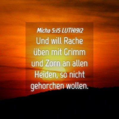 Picture 04 - Micha 5:15 LUTH1912 - Und will Rache üben mit Grimm und Zorn an allen - Bible Verse Picture