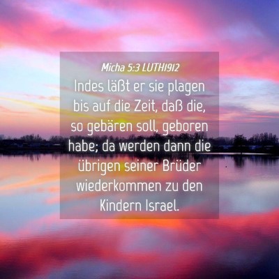 Picture 04 - Micha 5:3 LUTH1912 - Indes läßt er sie plagen bis auf die Zeit, daß - Bible Verse Picture
