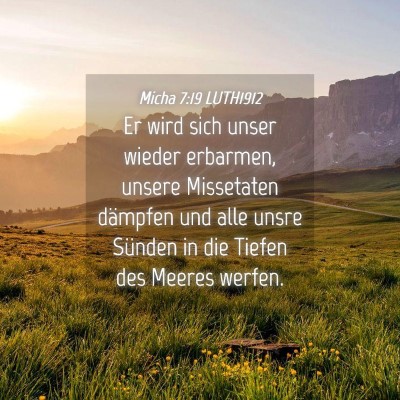 Picture 04 - Micha 7:19 LUTH1912 - Er wird sich unser wieder erbarmen, unsere - Bible Verse Picture