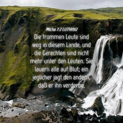 Picture 04 - Micha 7:2 LUTH1912 - Die frommen Leute sind weg in diesem Lande, und - Bible Verse Picture