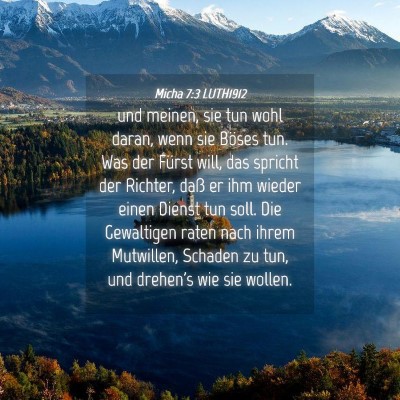 Picture 04 - Micha 7:3 LUTH1912 - und meinen, sie tun wohl daran, wenn sie Böses - Bible Verse Picture