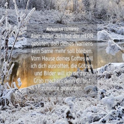 Picture 04 - Nahum 1:14 LUTH1912 - Aber wider dich hat der HERR geboten, daß deines - Bible Verse Picture