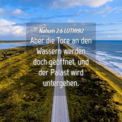 Picture 04 - Nahum 2:6 LUTH1912 - Aber die Tore an den Wassern werden doch - Bible Verse Picture