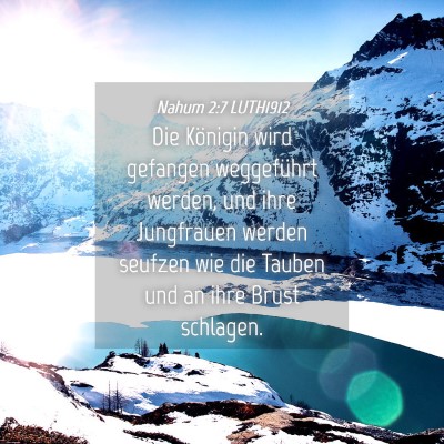 Picture 04 - Nahum 2:7 LUTH1912 - Die Königin wird gefangen weggeführt werden, - Bible Verse Picture