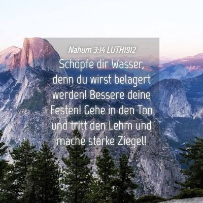 Picture 04 - Nahum 3:14 LUTH1912 - Schöpfe dir Wasser, denn du wirst belagert - Bible Verse Picture