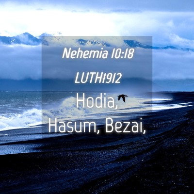 Picture 04 - Nehemia 10:18 LUTH1912 - Hodia, Hasum, - Bible Verse Picture