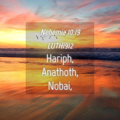 Picture 04 - Nehemia 10:19 LUTH1912 - Hariph, Anathoth, - Bible Verse Picture